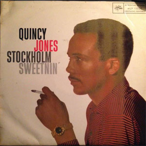 Álbum Stockholm Sweetnin' de Quincy Jones