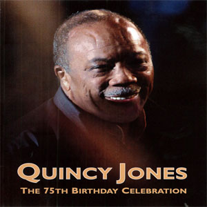 Álbum The 75th Birthday Celebration de Quincy Jones
