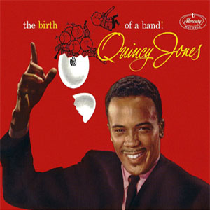 Álbum The Birth Of A Band de Quincy Jones