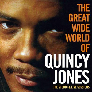 Álbum he Great Wide World Of Quincy Jones The Studio & Live Sessions de Quincy Jones