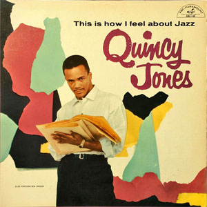 Álbum This Is How I Feel About Jazz de Quincy Jones