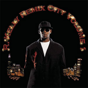 Álbum Remix City Vol. 1 de R. Kelly