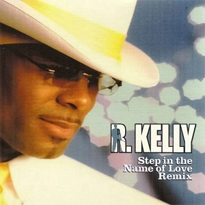 Álbum Step In The Name Of Love (Single) de R. Kelly