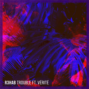 Álbum Trouble de R3hab