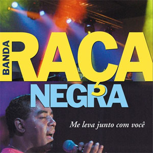 Álbum Me Leva Junto Com Você de Raca Negra