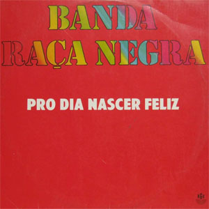 Álbum Pro Dia Nascer Feliz de Raca Negra