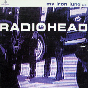 Álbum My Iron Lung (Ep) de Radiohead