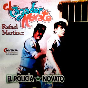 Disco El Policía Novato de Rafael Martínez