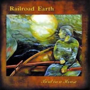 Álbum Bird in a House de Railroad Earth