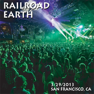 Álbum Live in San Francisco, CA - 3/29/2013 de Railroad Earth