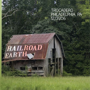 Álbum Live Railroad Earth: 12/31/06 Philadelphia, PA de Railroad Earth