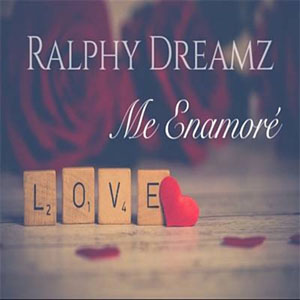 Álbum Me Enamoré de Ralphy Dreamz