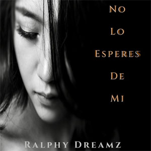 Álbum No Lo Esperes De Mi  de Ralphy Dreamz