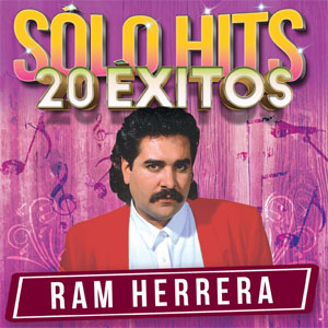 Álbum Sólo Hits (20 Éxitos) de Ram Herrera