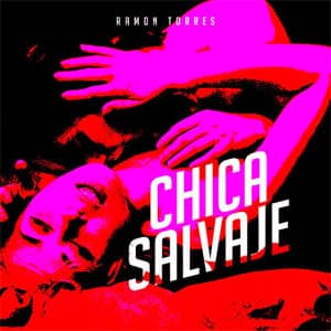 Álbum Chica Salvaje de Ramón Torres