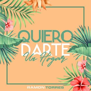 Álbum Quiero Darte Un Hogar (En Vivo) de Ramón Torres