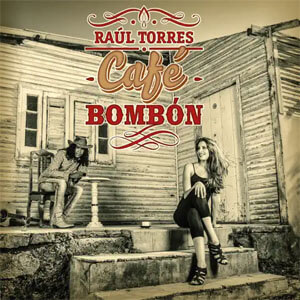Álbum Café Bombón de Raúl Torres