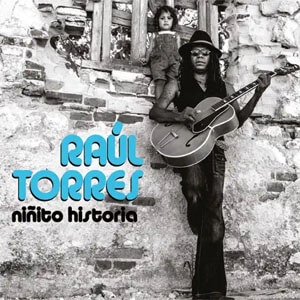 Álbum Niñito Historia de Raúl Torres