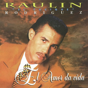 Álbum El Amor da Vida de Raulín Rodríguez