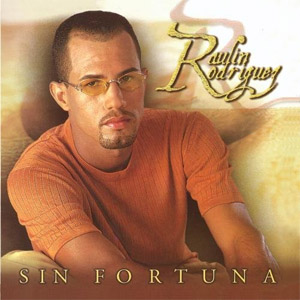 Álbum Sin Fortuna de Raulín Rodríguez