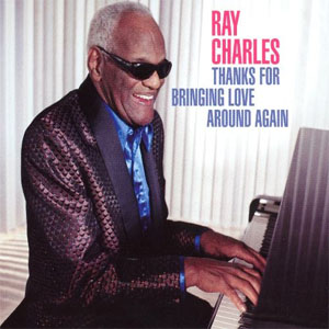 Álbum Thanks For Bringing Love Around Again de Ray Charles