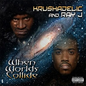 Álbum When Worlds Collide de Ray J