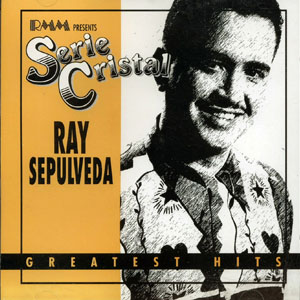 Álbum RMM Presents Serie Cristal- Greatest Hits de Ray Sepúlveda