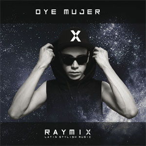 Álbum Oye Mujer de Raymix