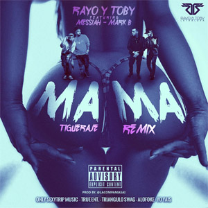 Álbum Mamá  (Tigueraje Remix) de Rayo y Toby