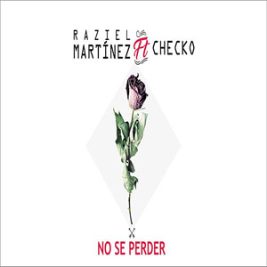 Álbum No Sé Perder de Raziel Martínez