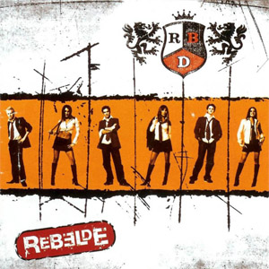 Álbum Rebelde de RBD - Rebelde