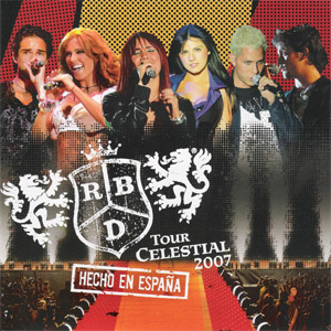 Álbum Tour Celestial 2007 (Hecho En España) de RBD - Rebelde