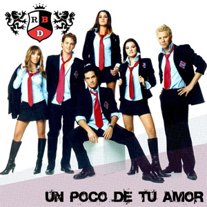 Álbum Un Poco De Tu Amor de RBD - Rebelde