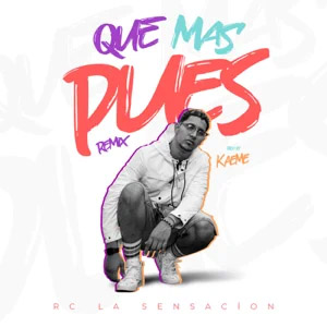 Álbum Que Mas Pues (Remix) de RC La Sensación
