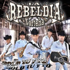 Álbum Solo Tú Y Yo de Rebeldía Norteña