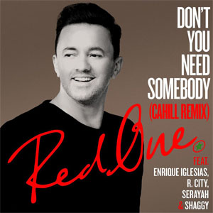 Álbum Don't You Need Somebody (Cahill Remix) de RedOne