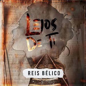 Álbum Lejos De Ti de Reis Bélico