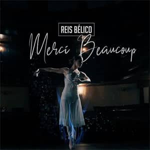 Álbum Merci Beaucoup de Reis Bélico