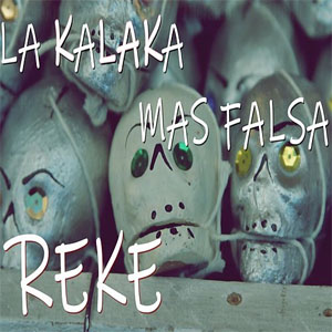 Álbum La Kalaka Más Falsa de Reke