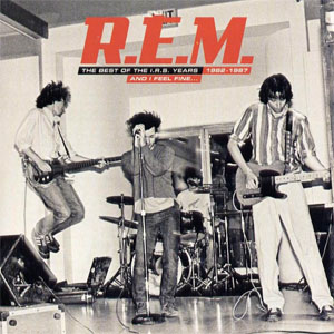 Álbum And I Feel Fine... (The Best Of The I.r.s. Years 1982-1987) de R.E.M.