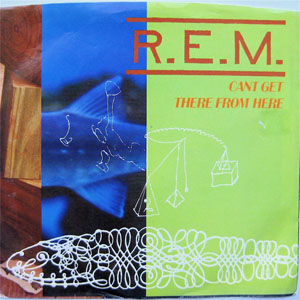 Álbum Cant Get There From Here de R.E.M.