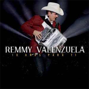 Álbum 10 Años Para Ti de Remmy Valenzuela
