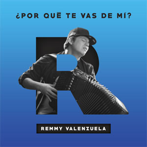 Álbum ¿Por Qué Te Vas De Mí?  de Remmy Valenzuela