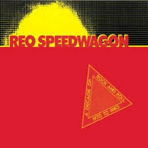 Álbum A Decade Of Rock 'n' Roll  de REO Speedwagon