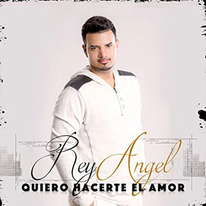 Álbum Quiero Hacerte El Amor de Rey Ángel