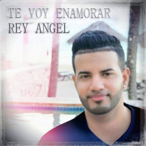 Álbum Te Voy Enamorar de Rey Ángel