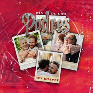 Álbum Día de los Padres de Rey Chavez