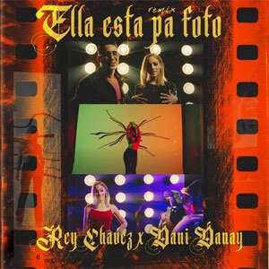 Álbum Ella Está Pa' Foto (Remix) de Rey Chavez