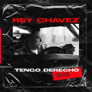 Álbum Tengo Derecho de Rey Chavez