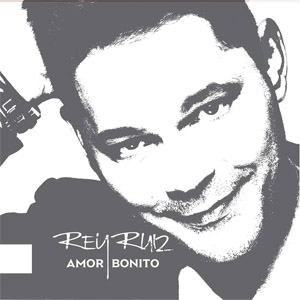Álbum Amor Bonito de Rey Ruiz